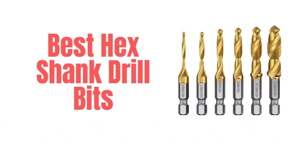 Best Hex Shank Drill Bits